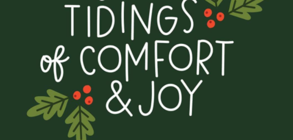 Tidings of comfort and joy